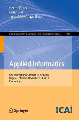 Applied Informatics First International Conference, ICAI 2018, Bogotá, Colombia, November 1-3, 2018, Proceedings