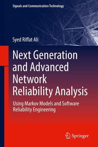 Next Generation and Advanced Network Reliability Analysis Using Markov Models and Software Reliability Engineering
