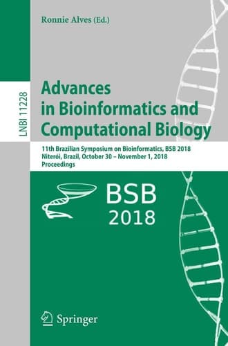 Advances in Bioinformatics and Computational Biology 11th Brazilian Symposium on Bioinformatics, BSB 2018, Niterói, Brazil, October 30 – November 1, 2018, Proceedings