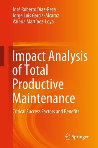 Impact Analysis of Total Productive Maintenance Critical Success Factors and Benefits