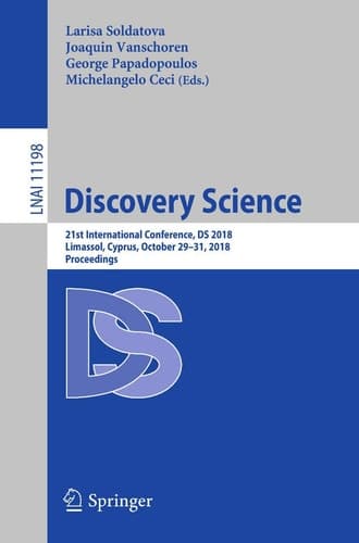 Discovery Science 21st International Conference, DS 2018, Limassol, Cyprus, October 29–31, 2018, Proceedings