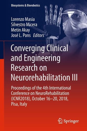 Converging Clinical and Engineering Research on Neurorehabilitation III Proceedings of the 4th International Conference on NeuroRehabilitation (ICNR2018), October 16-20, 2018, Pisa, Italy