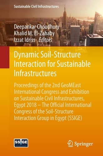 Dynamic Soil-Structure Interaction for Sustainable Infrastructures Proceedings of the 2nd GeoMEast International Congress and Exhibition on Sustainable Civil Infrastructures, Egypt 2018 – The Official International Congress of the Soil-Structure Interaction Group in Egypt (SSIGE)
