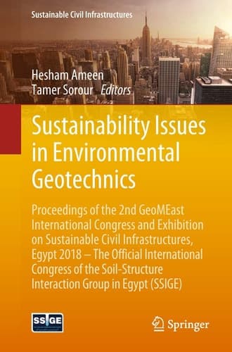 Sustainability Issues in Environmental Geotechnics Proceedings of the 2nd GeoMEast International Congress and Exhibition on Sustainable Civil Infrastructures, Egypt 2018 – The Official International Congress of the Soil-Structure Interaction Group in Egypt (SSIGE)