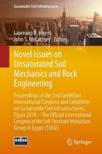 Novel Issues on Unsaturated Soil Mechanics and Rock Engineering Proceedings of the 2nd GeoMEast International Congress and Exhibition on Sustainable Civil Infrastructures, Egypt 2018 – The Official International Congress of the Soil-Structure Interaction Group in Egypt (SSIGE)