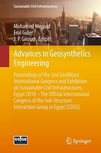Advances in Geosynthetics Engineering Proceedings of the 2nd GeoMEast International Congress and Exhibition on Sustainable Civil Infrastructures, Egypt 2018 – The Official International Congress of the Soil-Structure Interaction Group in Egypt (SSIGE)