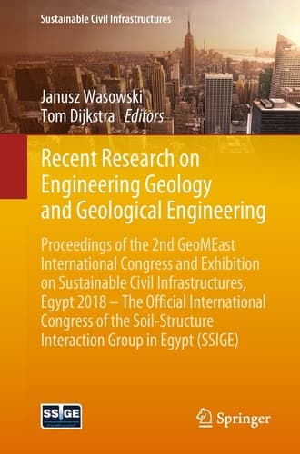 Recent Research on Engineering Geology and Geological Engineering Proceedings of the 2nd GeoMEast International Congress and Exhibition on Sustainable Civil Infrastructures, Egypt 2018 – The Official International Congress of the Soil-Structure Interaction Group in Egypt (SSIGE)