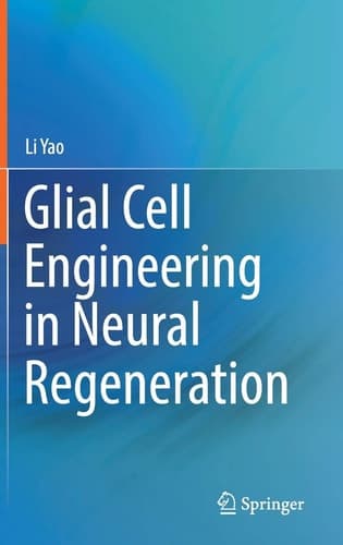 Glial Cell Engineering in Neural Regeneration