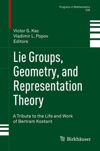 Lie Groups, Geometry, and Representation Theory A Tribute to the Life and Work of Bertram Kostant