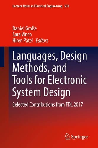 Languages, Design Methods, and Tools for Electronic System Design Selected Contributions from FDL 2017