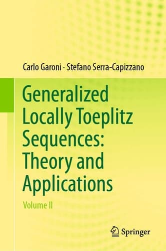 Generalized Locally Toeplitz Sequences: Theory and Applications Volume II