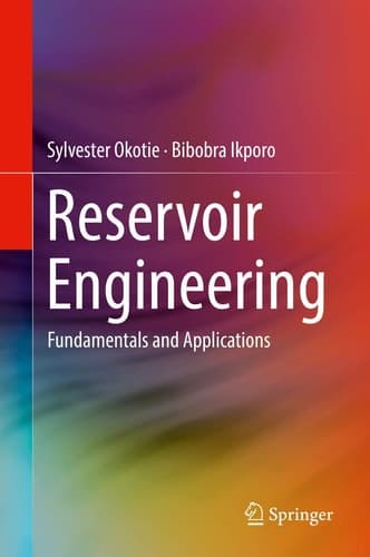 Reservoir Engineering Fundamentals and Applications