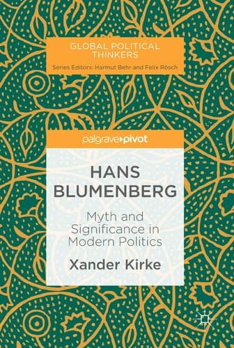 Hans Blumenberg Myth and Significance in Modern Politics