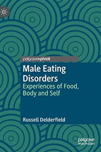 Male Eating Disorders Experiences of Food, Body and Self