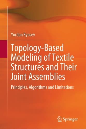 Topology-Based Modeling of Textile Structures and Their Joint Assemblies Principles, Algorithms and Limitations