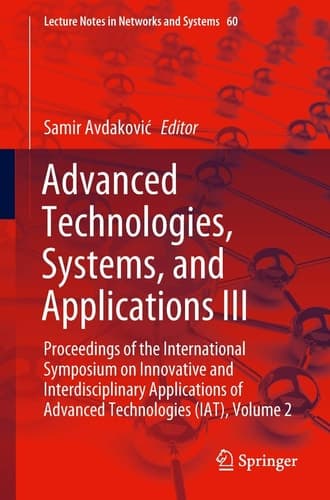 Advanced Technologies, Systems, and Applications III Proceedings of the International Symposium on Innovative and Interdisciplinary Applications of Advanced Technologies (IAT), Volume 2