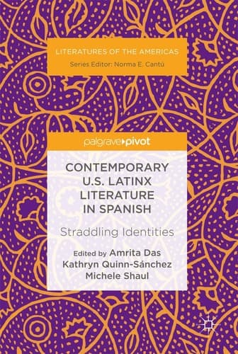 Contemporary U.S. Latinx Literature in Spanish Straddling Identities