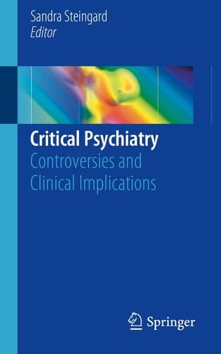 Critical Psychiatry Controversies and Clinical Implications