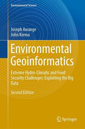 Environmental Geoinformatics Extreme Hydro-Climatic and Food Security Challenges: Exploiting the Big Data