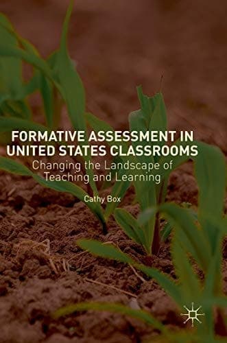 Formative Assessment in United States Classrooms Changing the Landscape of Teaching and Learning