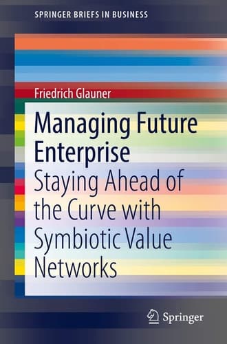 Managing Future Enterprise Staying Ahead of the Curve with Symbiotic Value Networks