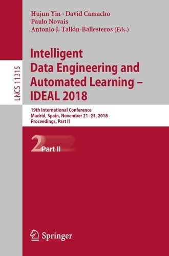 Intelligent Data Engineering and Automated Learning – IDEAL 2018 19th International Conference, Madrid, Spain, November 21–23, 2018, Proceedings, Part II
