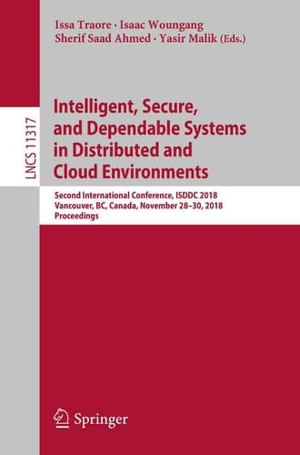Intelligent, Secure, and Dependable Systems in Distributed and Cloud Environments Second International Conference, ISDDC 2018, Vancouver, BC, Canada, November 28–30, 2018, Proceedings