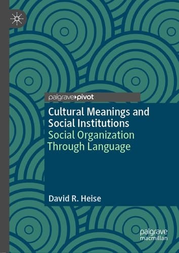 Cultural Meanings and Social Institutions Social Organization Through Language