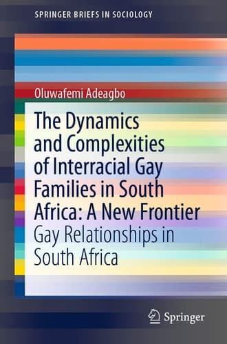 The Dynamics and Complexities of Interracial Gay Families in South Africa: A New Frontier Gay Relationships in South Africa