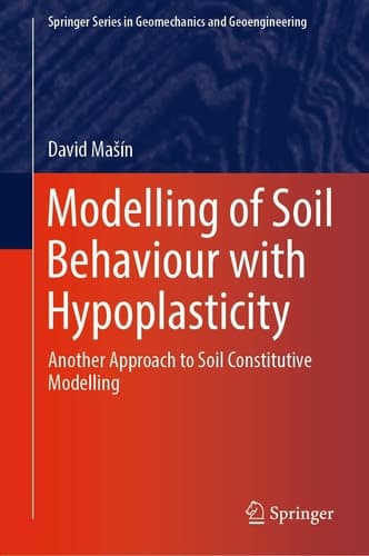 Modelling of Soil Behaviour with Hypoplasticity Another Approach to Soil Constitutive Modelling