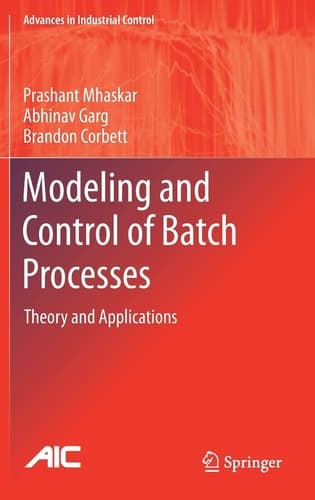 Modeling and Control of Batch Processes Theory and Applications
