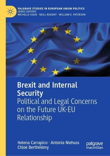 Brexit and Internal Security Political and Legal Concerns on the Future UK-EU Relationship