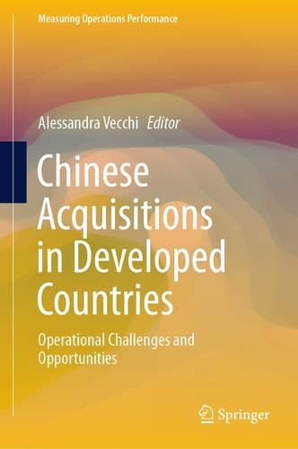 Chinese Acquisitions in Developed Countries Operational Challenges and Opportunities