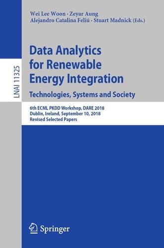 Data Analytics for Renewable Energy Integration. Technologies, Systems and Society 6th ECML PKDD Workshop, DARE 2018, Dublin, Ireland, September 10, 2018, Revised Selected Papers