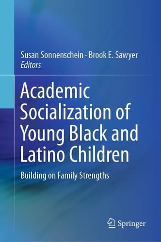 Academic Socialization of Young Black and Latino Children Building on Family Strengths
