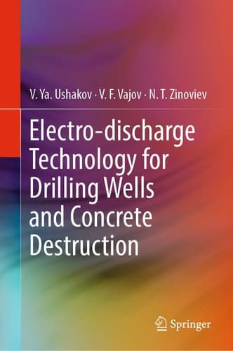 Electro-discharge Technology for Drilling Wells and Concrete Destruction