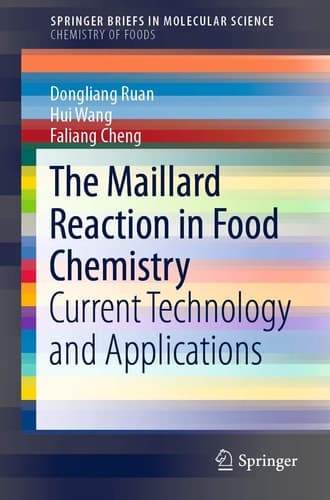 The Maillard Reaction in Food Chemistry Current Technology and Applications