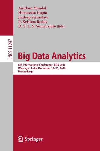 Big Data Analytics 6th International Conference, BDA 2018, Warangal, India, December 18–21, 2018, Proceedings
