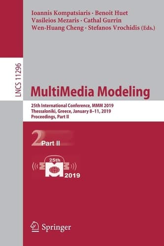 MultiMedia Modeling 25th International Conference, MMM 2019, Thessaloniki, Greece, January 8–11, 2019, Proceedings, Part II
