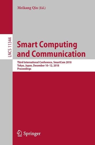 Smart Computing and Communication Third International Conference, SmartCom 2018, Tokyo, Japan, December 10–12, 2018, Proceedings