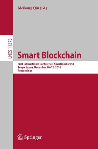 Smart Blockchain First International Conference, SmartBlock 2018, Tokyo, Japan, December 10–12, 2018, Proceedings