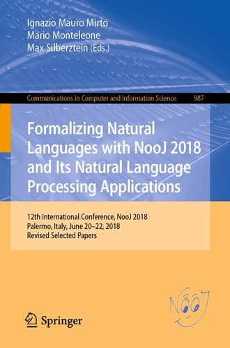 Formalizing Natural Languages with NooJ 2018 and Its Natural Language Processing Applications 12th International Conference, NooJ 2018, Palermo, Italy, June 20–22, 2018, Revised Selected Papers