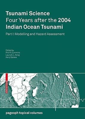 Tsunami Science Four Years After the 2004 Indian Ocean Tsunami Part I: Modelling and Hazard Assessment