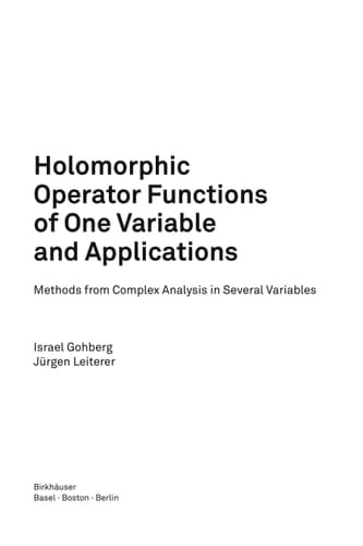 Holomorphic Operator Functions of One Variable and Applications Methods from Complex Analysis in Several Variables