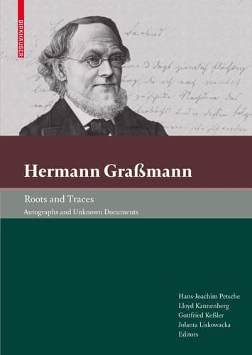 Hermann Graßmann – Roots and Traces Autographs and Unknown Documents