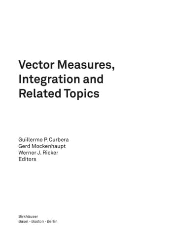 Vector Measures, Integration and Related Topics (Operator Theory: Advances and Applications, 201)