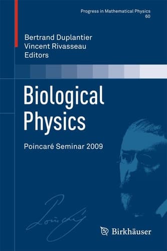 Biological Physics Poincaré Seminar 2009
