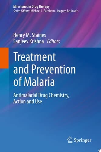 Treatment and Prevention of Malaria Antimalarial Drug Chemistry, Action and Use
