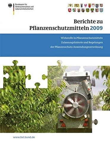 Berichte zu Pflanzenschutzmitteln 2009 Wirkstoffe in Pflanzenschutzmitteln; Zulassungshistorie und Regelungen der Pflanzenschutz-Anwendungsverordnung
