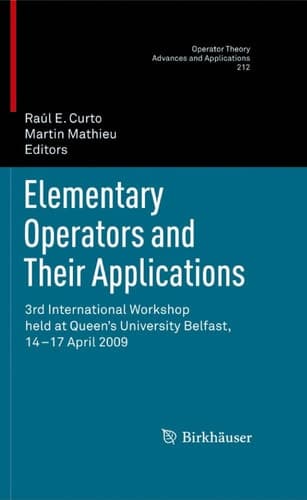 Elementary Operators and Their Applications 3rd International Workshop held at Queen's University Belfast, 14-17 April 2009
